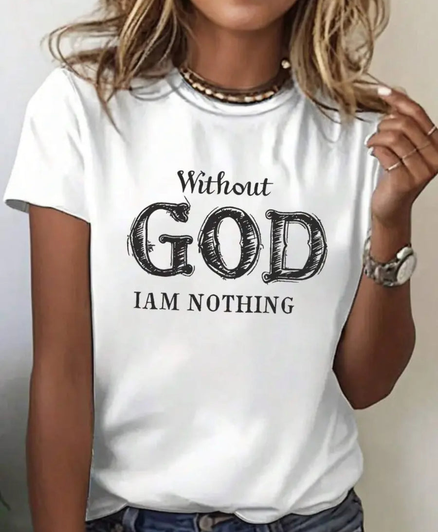 “Without GOD I AM Nothing” Shirt